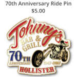 70th anniversary ride pin from Johnny's Bar and Grill in Hollister, California